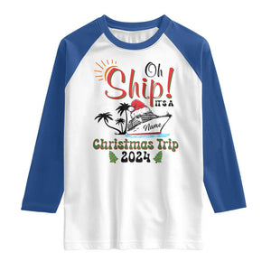 Personalized Christmas Trip Raglan Shirt Custom Name Oh Ship It's A Christmas Trip 2024 Ship TS11 White Royal Print Your Wear