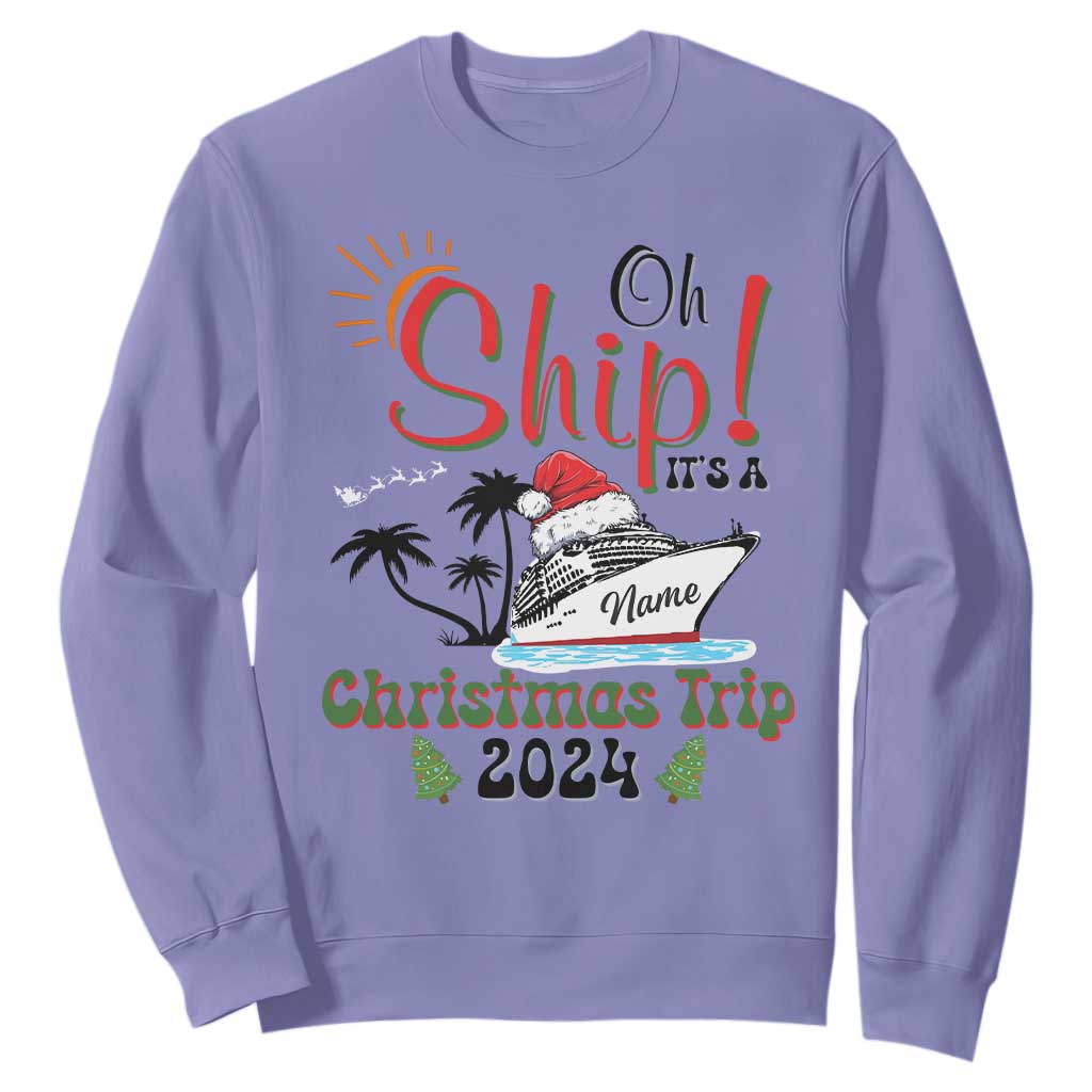 Personalized Christmas Trip Sweatshirt Custom Name Oh Ship It's A Christmas Trip 2024 Ship TS11 Violet Print Your Wear
