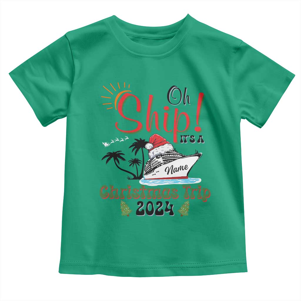 Personalized Christmas Trip Toddler T Shirt Custom Name Oh Ship It's A Christmas Trip 2024 Ship TS11 Irish Green Print Your Wear