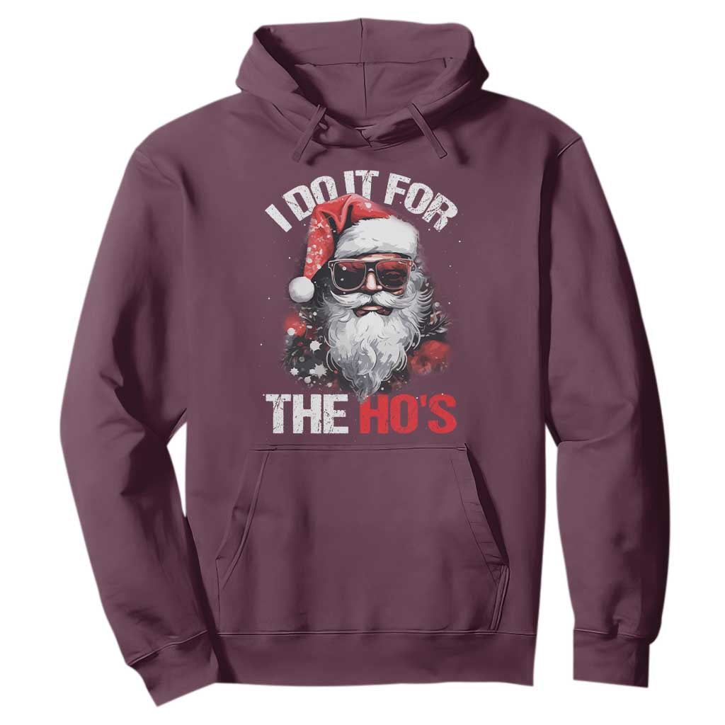 Funny Christmas I Do It For The Ho's Hoodie Cool Santa Face TS11 Maroon Print Your Wear