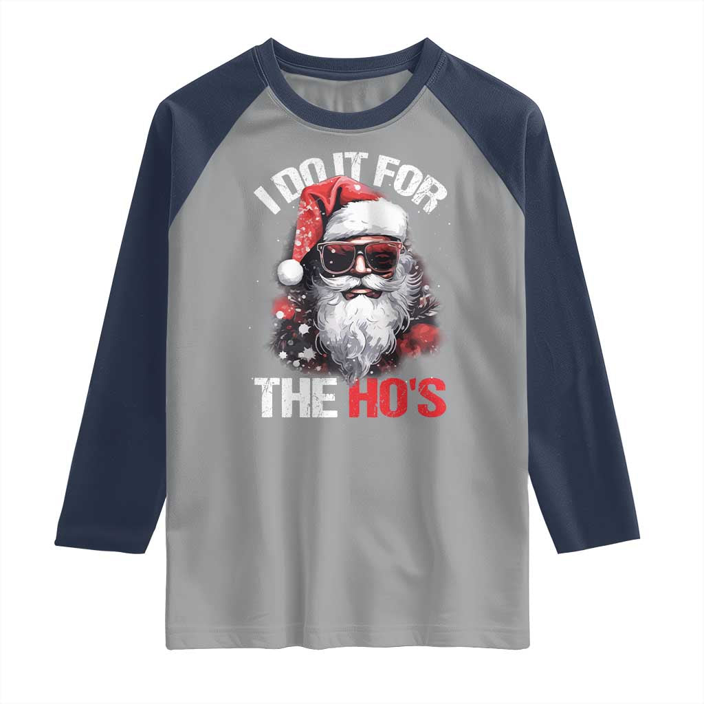 Funny Christmas I Do It For The Ho's Raglan Shirt Cool Santa Face TS11 Sport Gray Navy Print Your Wear