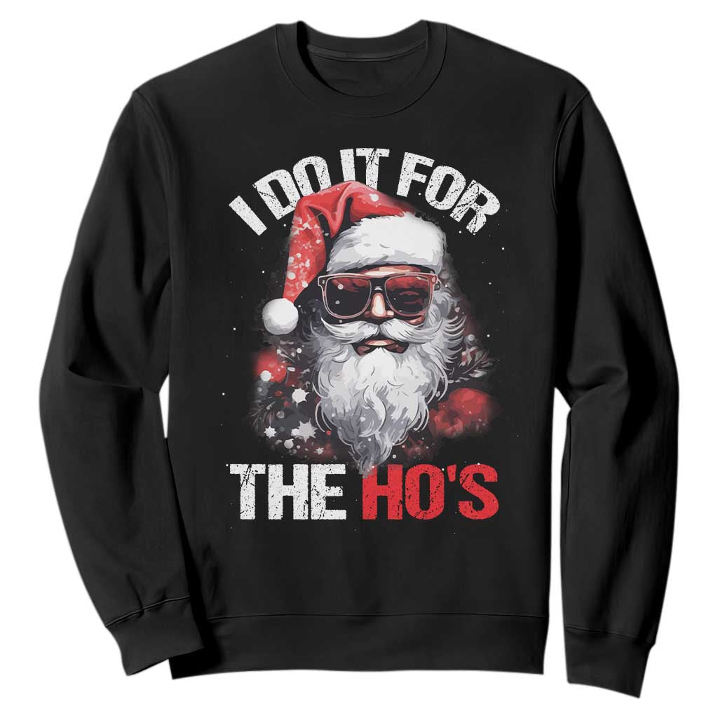 Funny Christmas I Do It For The Ho's Sweatshirt Cool Santa Face TS11 Black Print Your Wear
