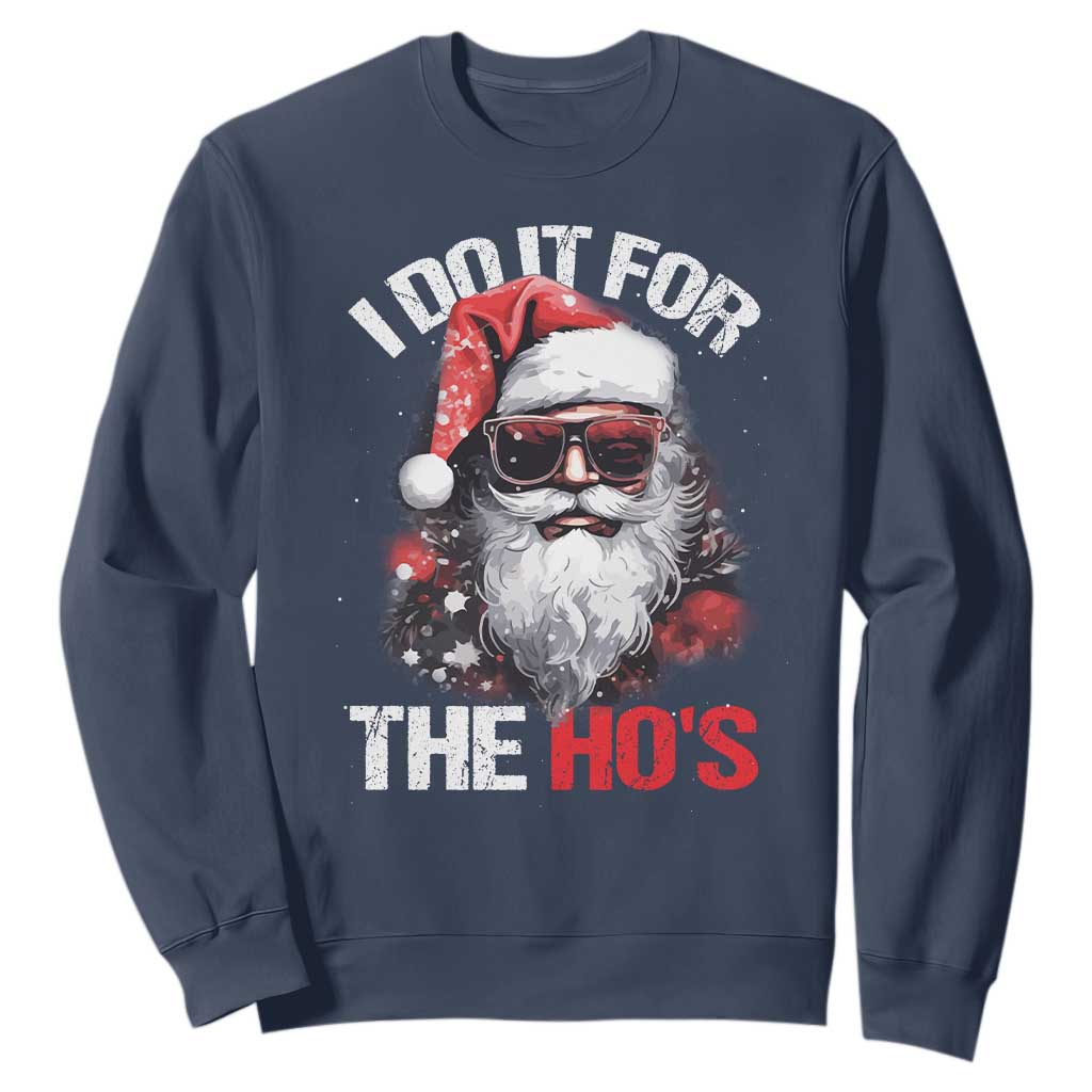 Funny Christmas I Do It For The Ho's Sweatshirt Cool Santa Face TS11 Navy Print Your Wear