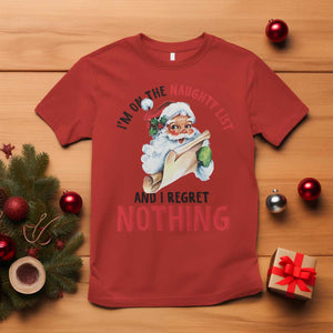 Funny Christmas Vintage Santa T Shirt I'm On The Naughty List And I Regret Nothing TS11 Red Print Your Wear