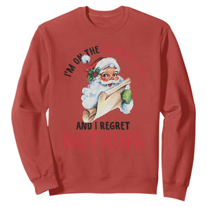 Funny Christmas Vintage Santa Sweatshirt I'm On The Naughty List And I Regret Nothing TS11 Red Print Your Wear