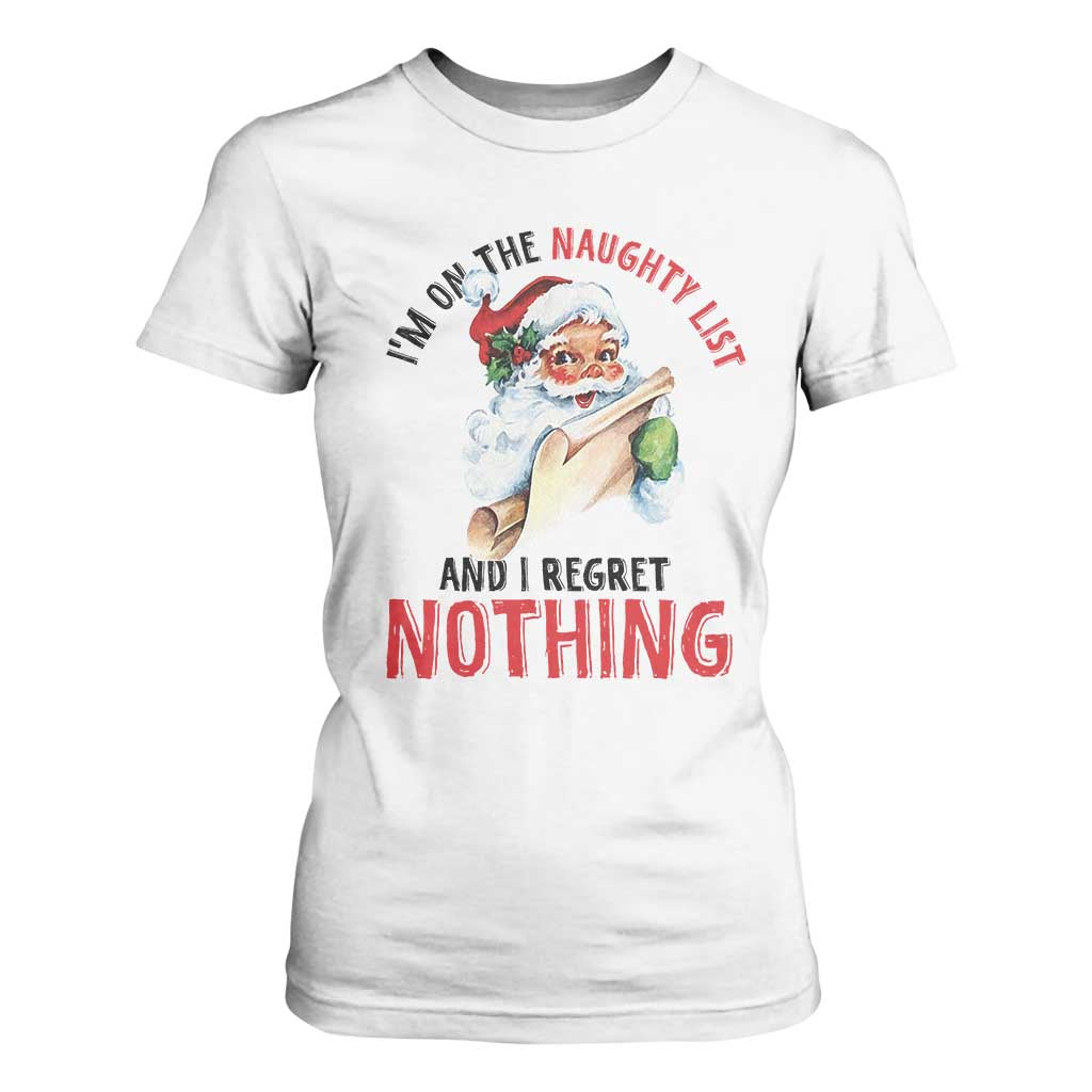 Funny Christmas Vintage Santa T Shirt For Women I'm On The Naughty List And I Regret Nothing TS11 White Print Your Wear