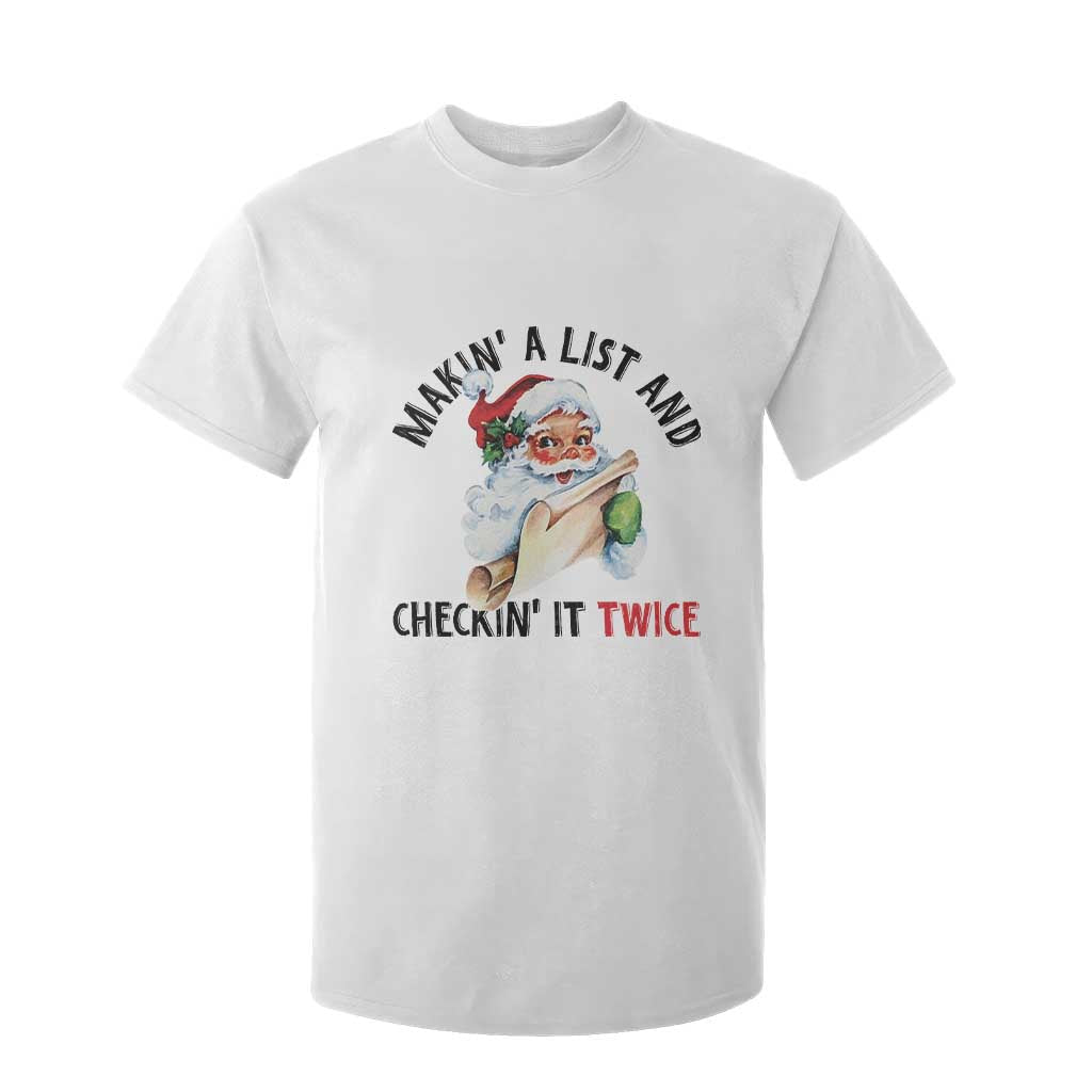 Funny Christmas Vintage Santa T Shirt For Kid Makin' A List And Checkin' It Twice Naughty Or Nice List TS11 White Print Your Wear