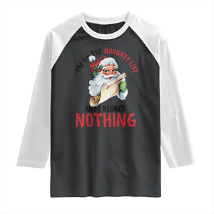 Funny Christmas Vintage Santa Raglan Shirt I'm On The Naughty List And I Regret Nothing TS11 Black White Print Your Wear