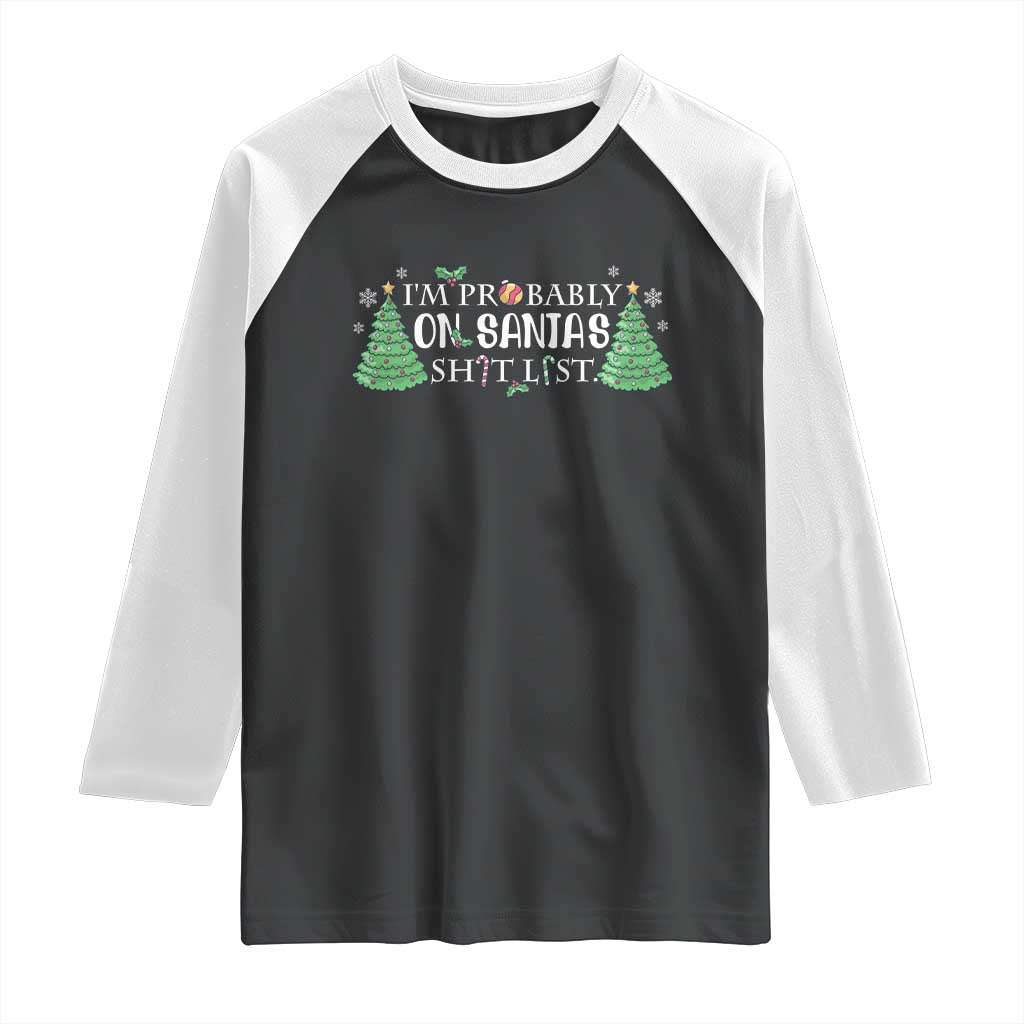 Funny Christmas Raglan Shirt I'm Probably On Santa's List TS11 Black White Print Your Wear