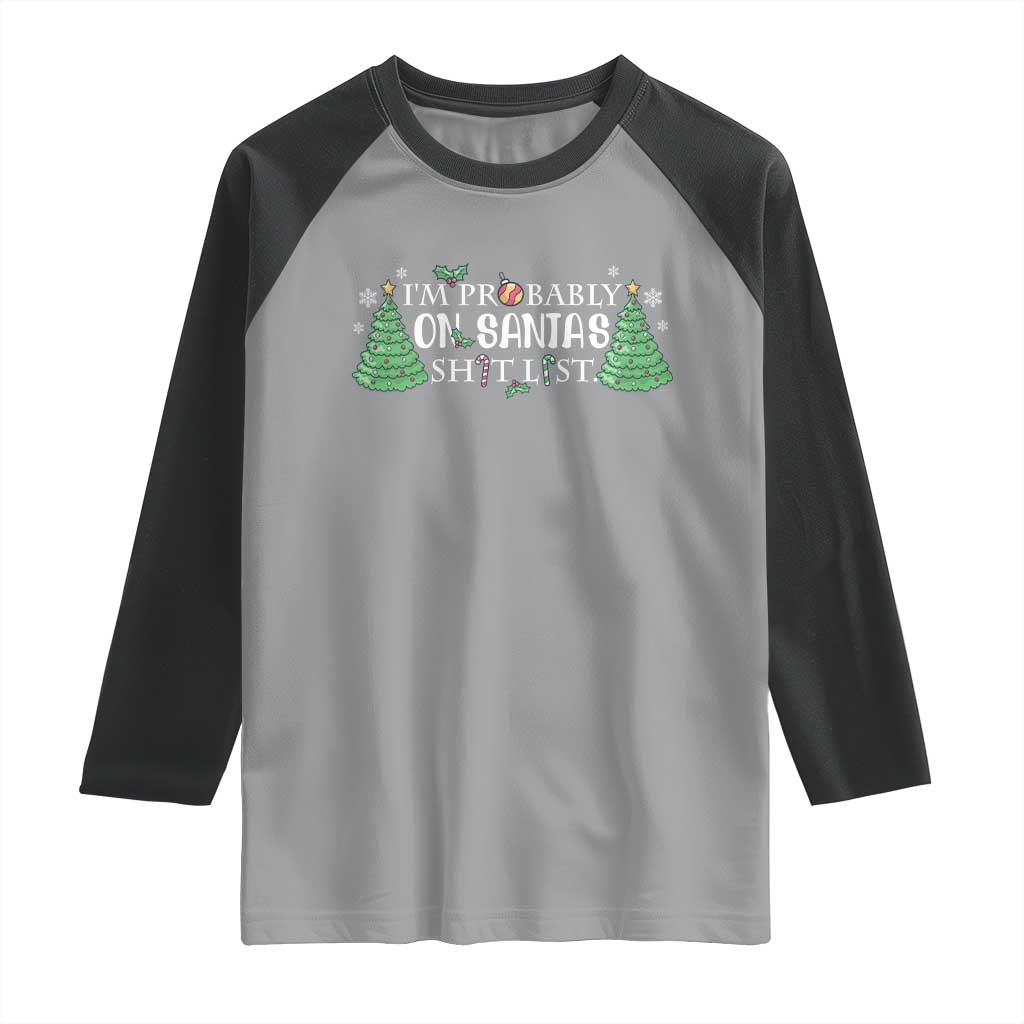 Funny Christmas Raglan Shirt I'm Probably On Santa's List TS11 Sport Gray Black Print Your Wear