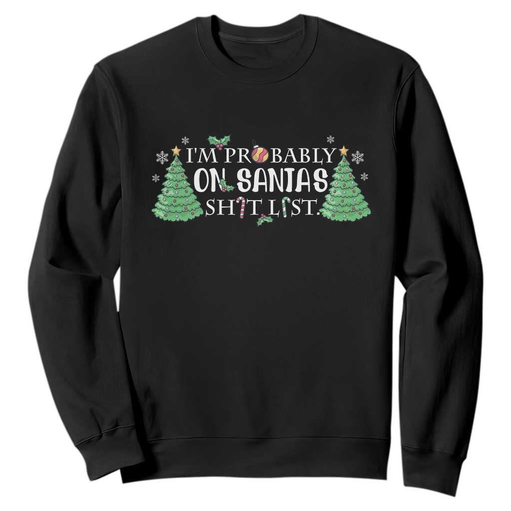 Funny Christmas Sweatshirt I'm Probably On Santa's List TS11 Black Print Your Wear