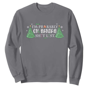 Funny Christmas Sweatshirt I'm Probably On Santa's List TS11 Charcoal Print Your Wear