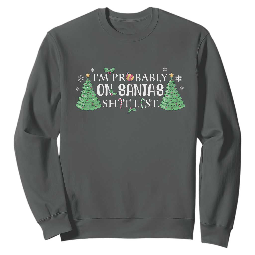 Funny Christmas Sweatshirt I'm Probably On Santa's List TS11 Dark Heather Print Your Wear