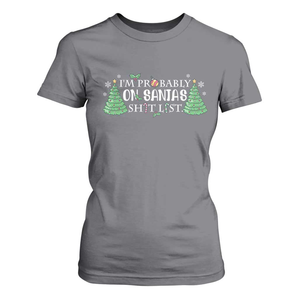 Funny Christmas T Shirt For Women I'm Probably On Santa's List TS11 Charcoal Print Your Wear