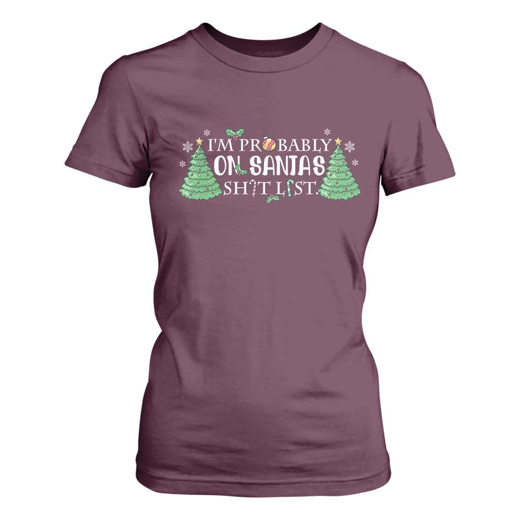 Funny Christmas T Shirt For Women I'm Probably On Santa's List TS11 Maroon Print Your Wear
