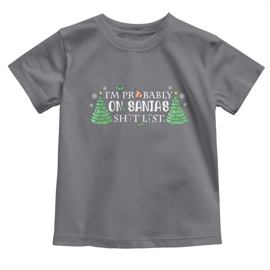 Funny Christmas Toddler T Shirt I'm Probably On Santa's List TS11 Charcoal Print Your Wear