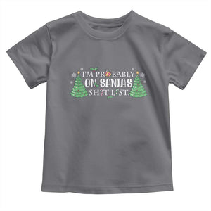 Funny Christmas Toddler T Shirt I'm Probably On Santa's List TS11 Charcoal Print Your Wear