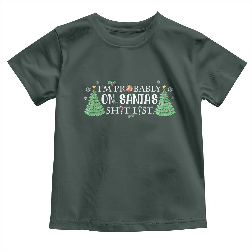 Funny Christmas Toddler T Shirt I'm Probably On Santa's List TS11 Dark Forest Green Print Your Wear