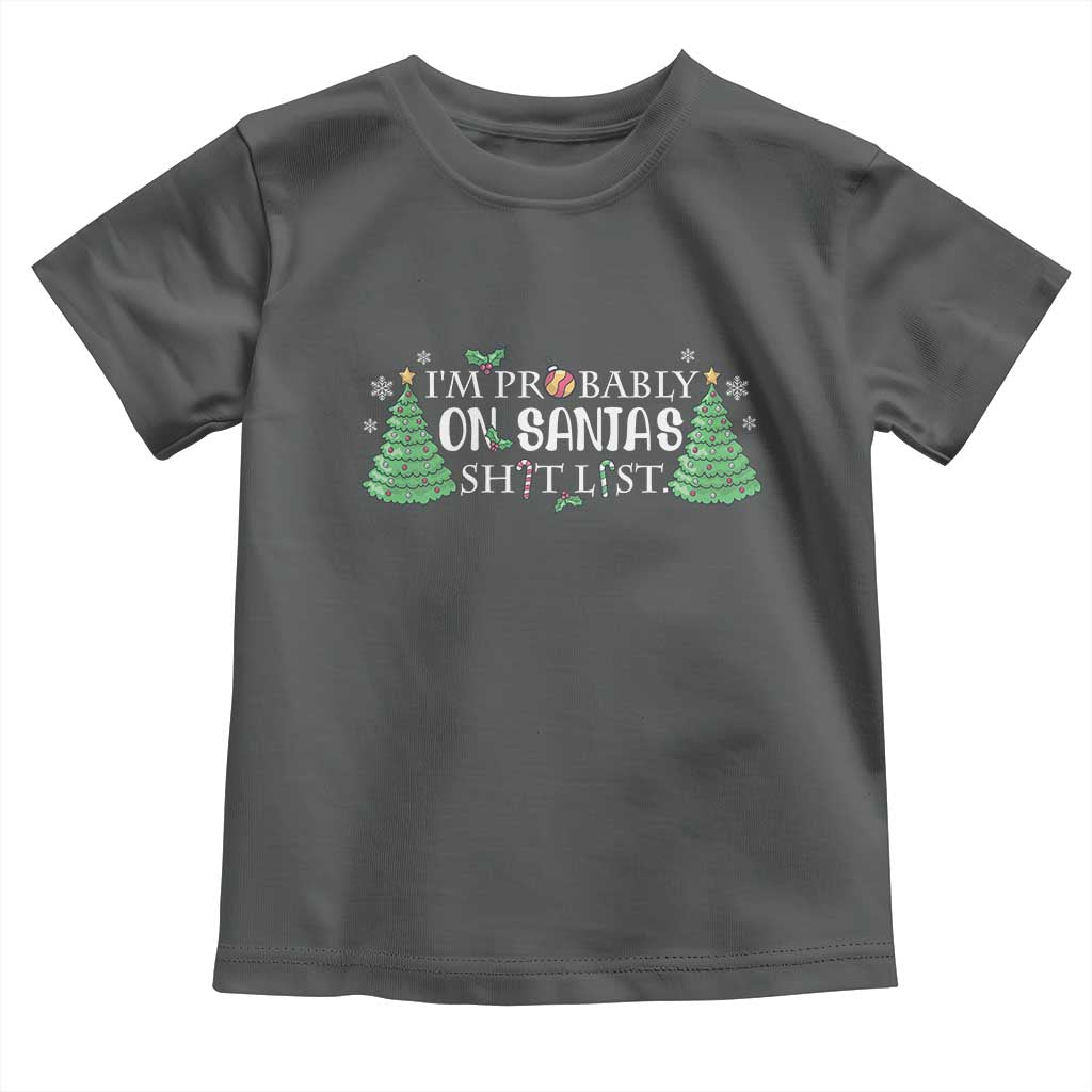 Funny Christmas Toddler T Shirt I'm Probably On Santa's List TS11 Dark Heather Print Your Wear
