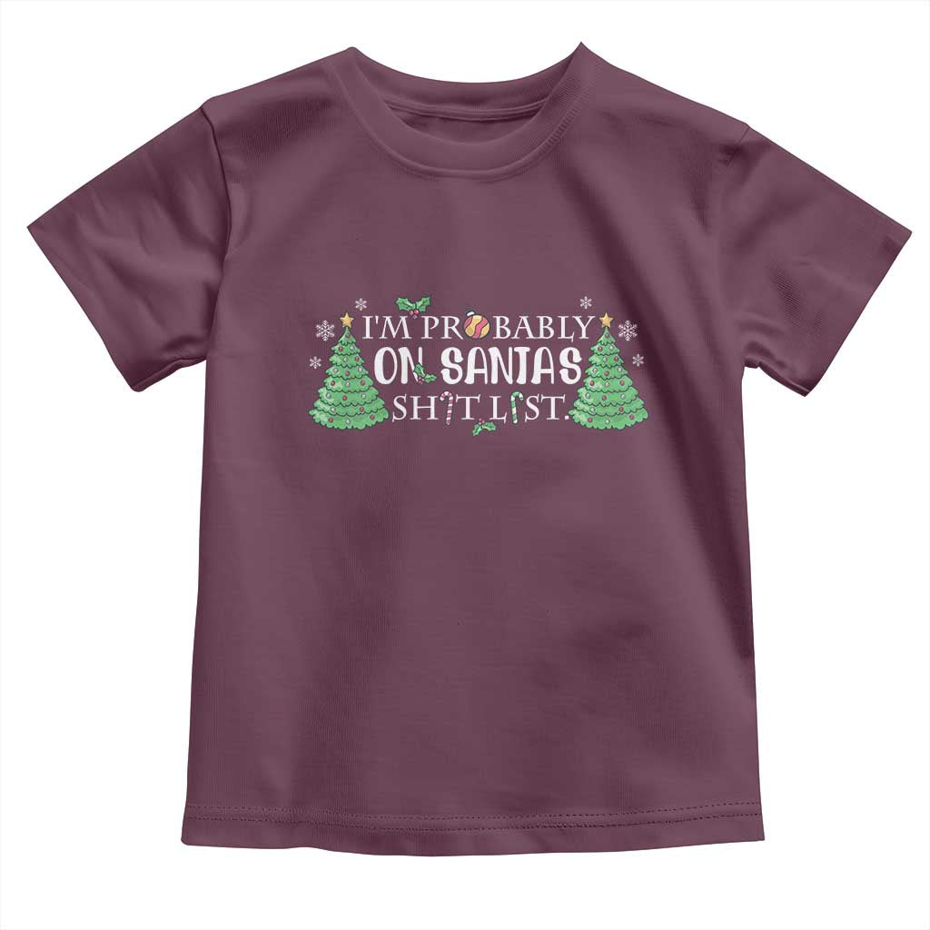 Funny Christmas Toddler T Shirt I'm Probably On Santa's List TS11 Maroon Print Your Wear