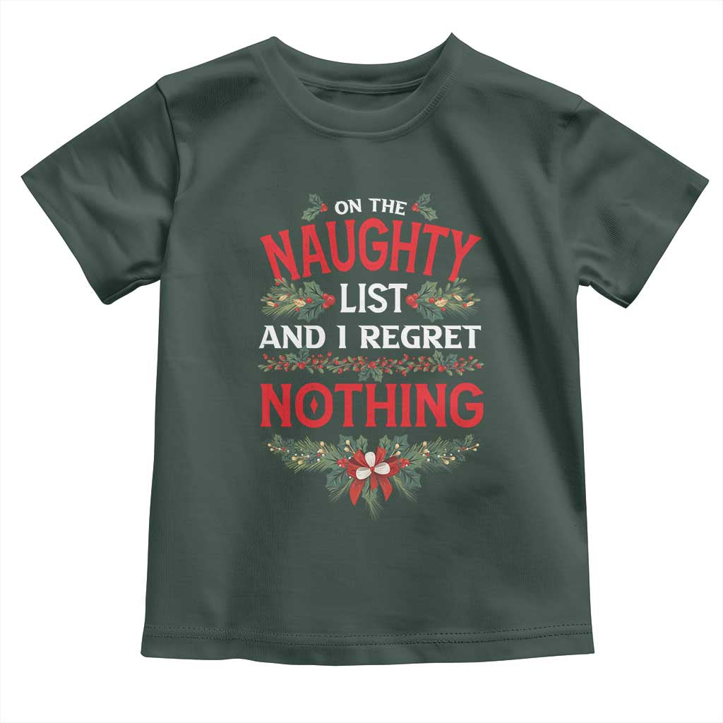 Funny Christmas Baby Shirt I'm On The Naughty List And I Regret Nothing Mistletoe TS11 Dark Forest Green Print Your Wear