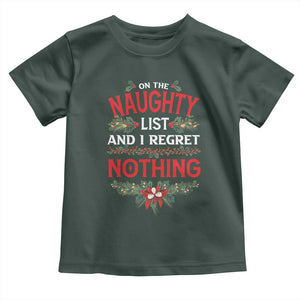 Funny Christmas Baby Shirt I'm On The Naughty List And I Regret Nothing Mistletoe TS11 Dark Forest Green Print Your Wear
