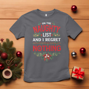 Funny Christmas T Shirt I'm On The Naughty List And I Regret Nothing Mistletoe TS11 Charcoal Print Your Wear