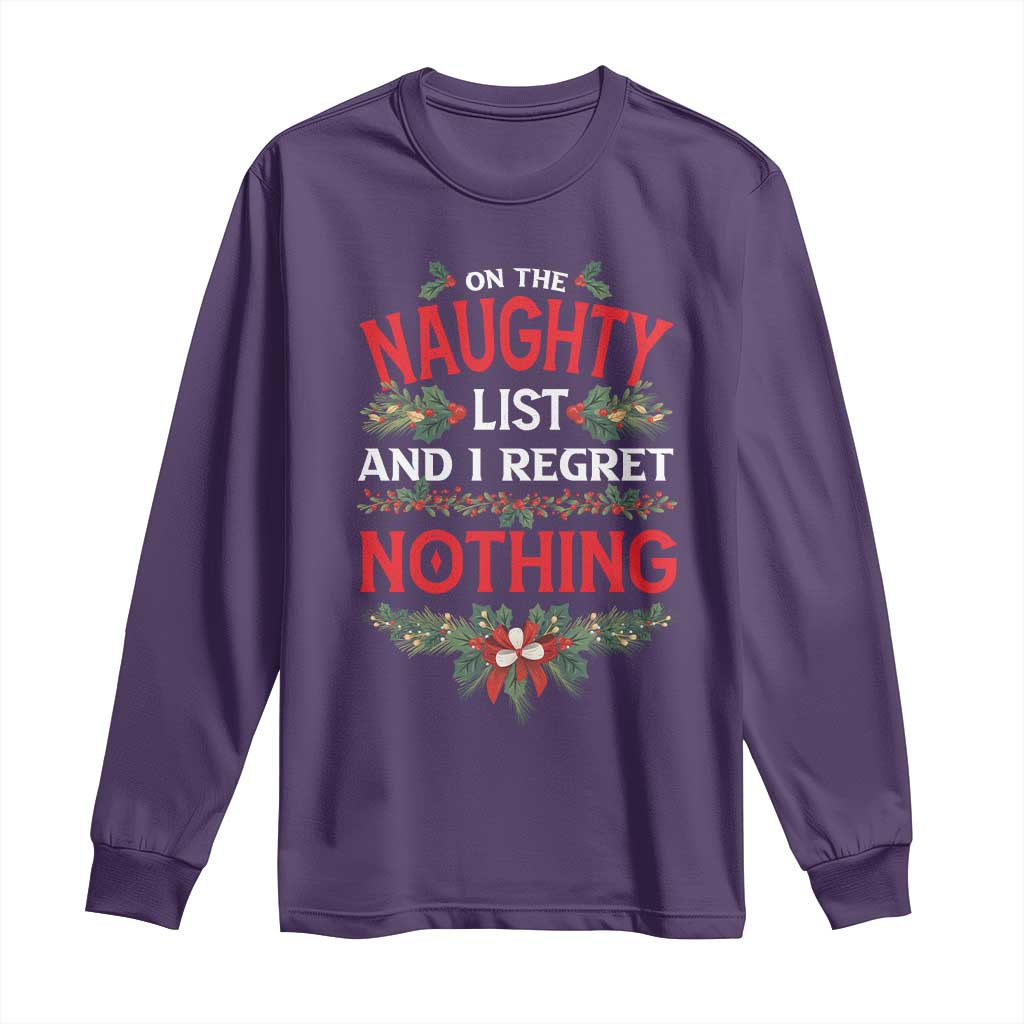 Funny Christmas Long Sleeve Shirt I'm On The Naughty List And I Regret Nothing Mistletoe TS11 Purple Print Your Wear