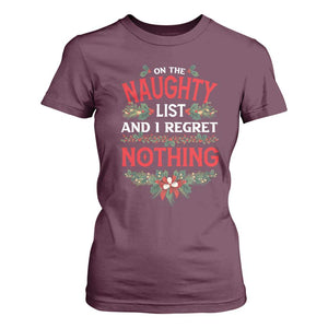 Funny Christmas T Shirt For Women I'm On The Naughty List And I Regret Nothing Mistletoe TS11 Maroon Print Your Wear
