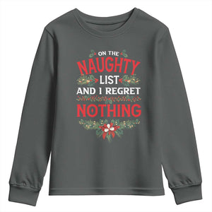 Funny Christmas Youth Sweatshirt I'm On The Naughty List And I Regret Nothing Mistletoe TS11 Dark Heather Print Your Wear