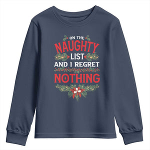 Funny Christmas Youth Sweatshirt I'm On The Naughty List And I Regret Nothing Mistletoe TS11 Navy Print Your Wear