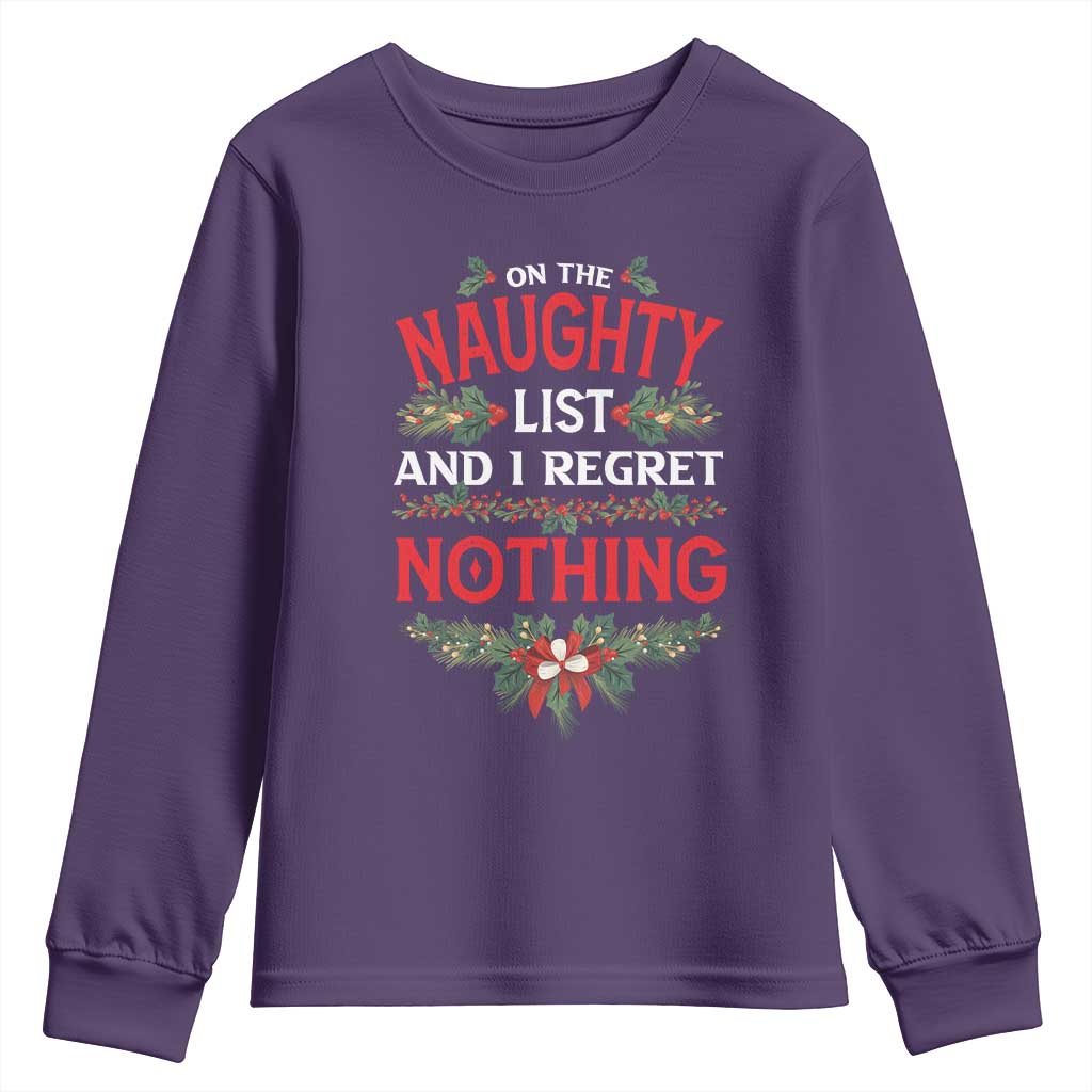 Funny Christmas Youth Sweatshirt I'm On The Naughty List And I Regret Nothing Mistletoe TS11 Purple Print Your Wear