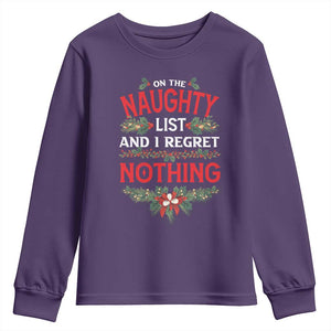 Funny Christmas Youth Sweatshirt I'm On The Naughty List And I Regret Nothing Mistletoe TS11 Purple Print Your Wear