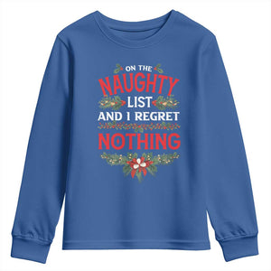 Funny Christmas Youth Sweatshirt I'm On The Naughty List And I Regret Nothing Mistletoe TS11 Royal Blue Print Your Wear