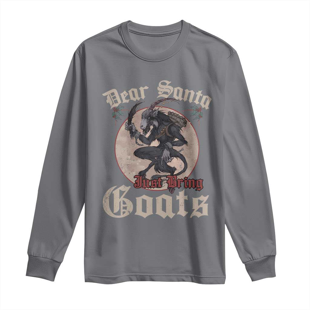 Funny Yule Christmas Long Sleeve Shirt Dear Santa Just Bring Goats Krampus TS11 Charcoal Print Your Wear