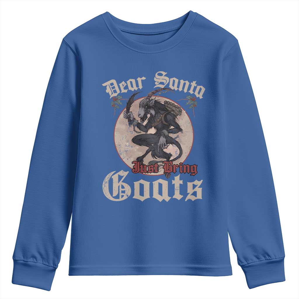 Funny Yule Christmas Youth Sweatshirt Dear Santa Just Bring Goats Krampus TS11 Royal Blue Print Your Wear