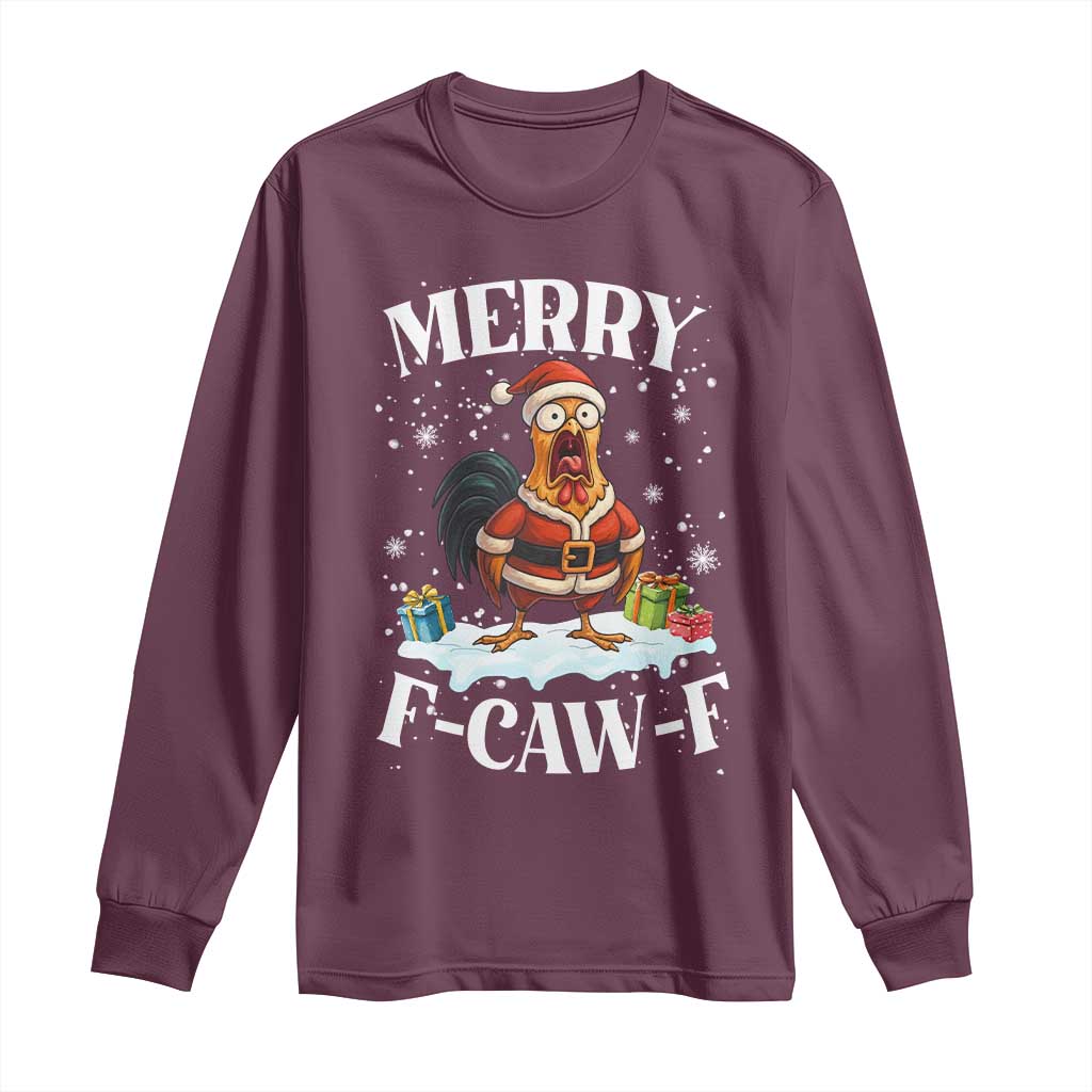 Funny F Caw F Chicken Christmas Long Sleeve Shirt Merry F Caw F Quote Holiday TS11 Maroon Print Your Wear