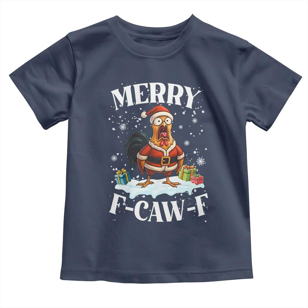 Funny F Caw F Chicken Christmas Toddler T Shirt Merry F Caw F Quote Holiday TS11 Navy Print Your Wear