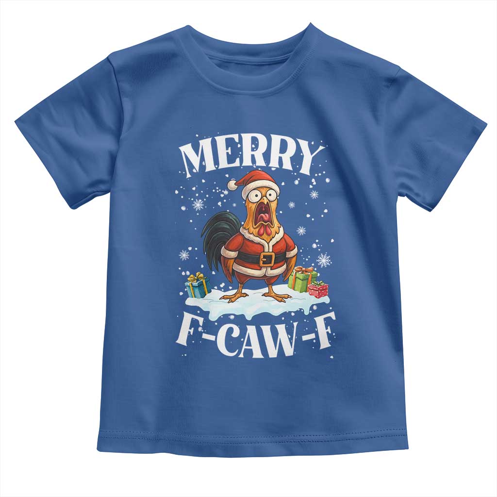 Funny F Caw F Chicken Christmas Toddler T Shirt Merry F Caw F Quote Holiday TS11 Royal Blue Print Your Wear