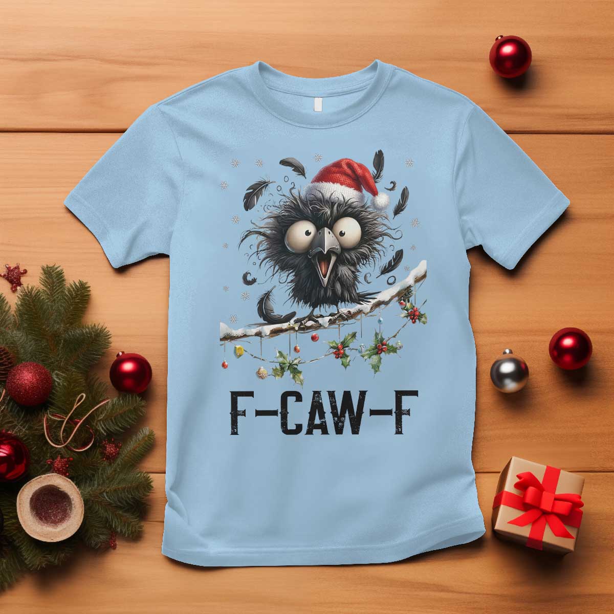 Funny F Caw F Christmas Crow T Shirt Santa Raven Xmas Holiday Snowflake TS11 Light Blue Print Your Wear