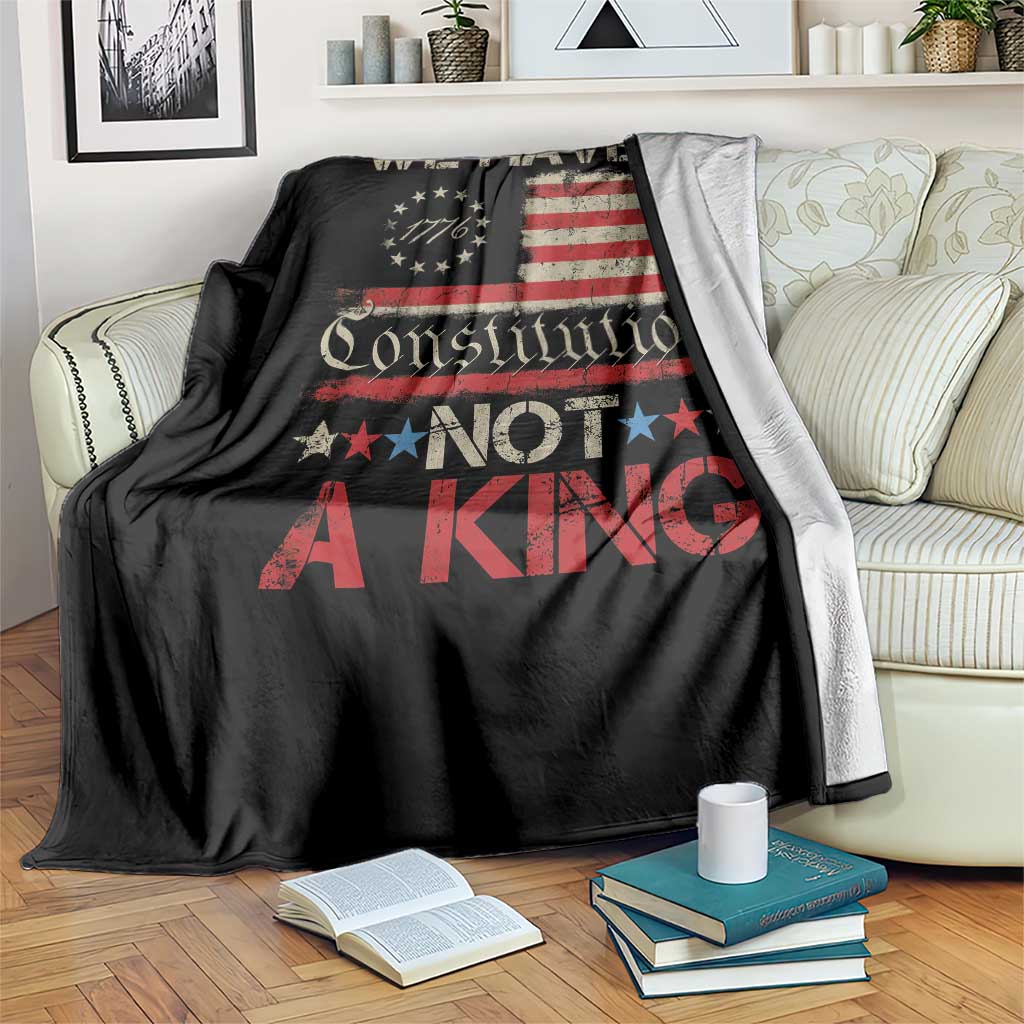 We Have A Constitution Not A King Throw Blanket No Kings in America Betsy Ross Flag TS11 Print Your Wear