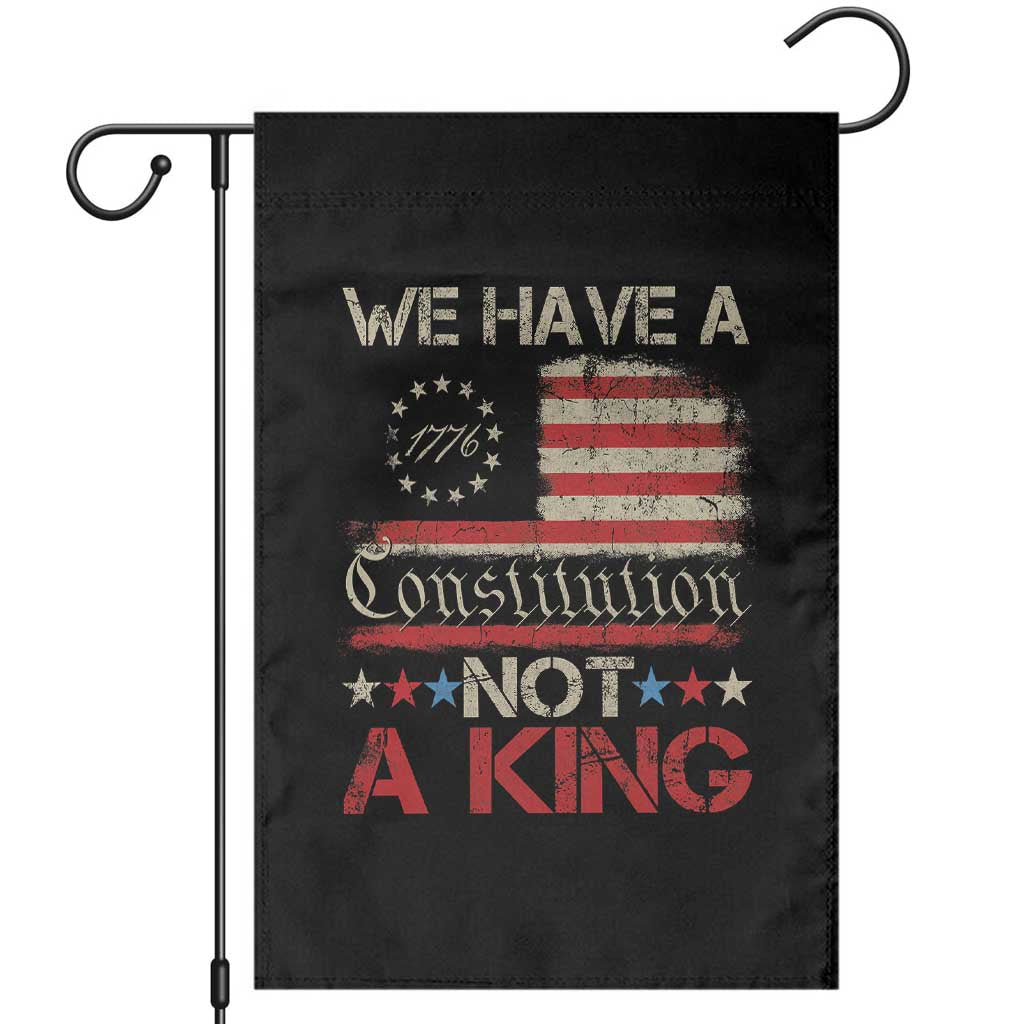 We Have A Constitution Not A King Garden Flag No Kings in America Betsy Ross Flag TS11 Black Print Your Wear