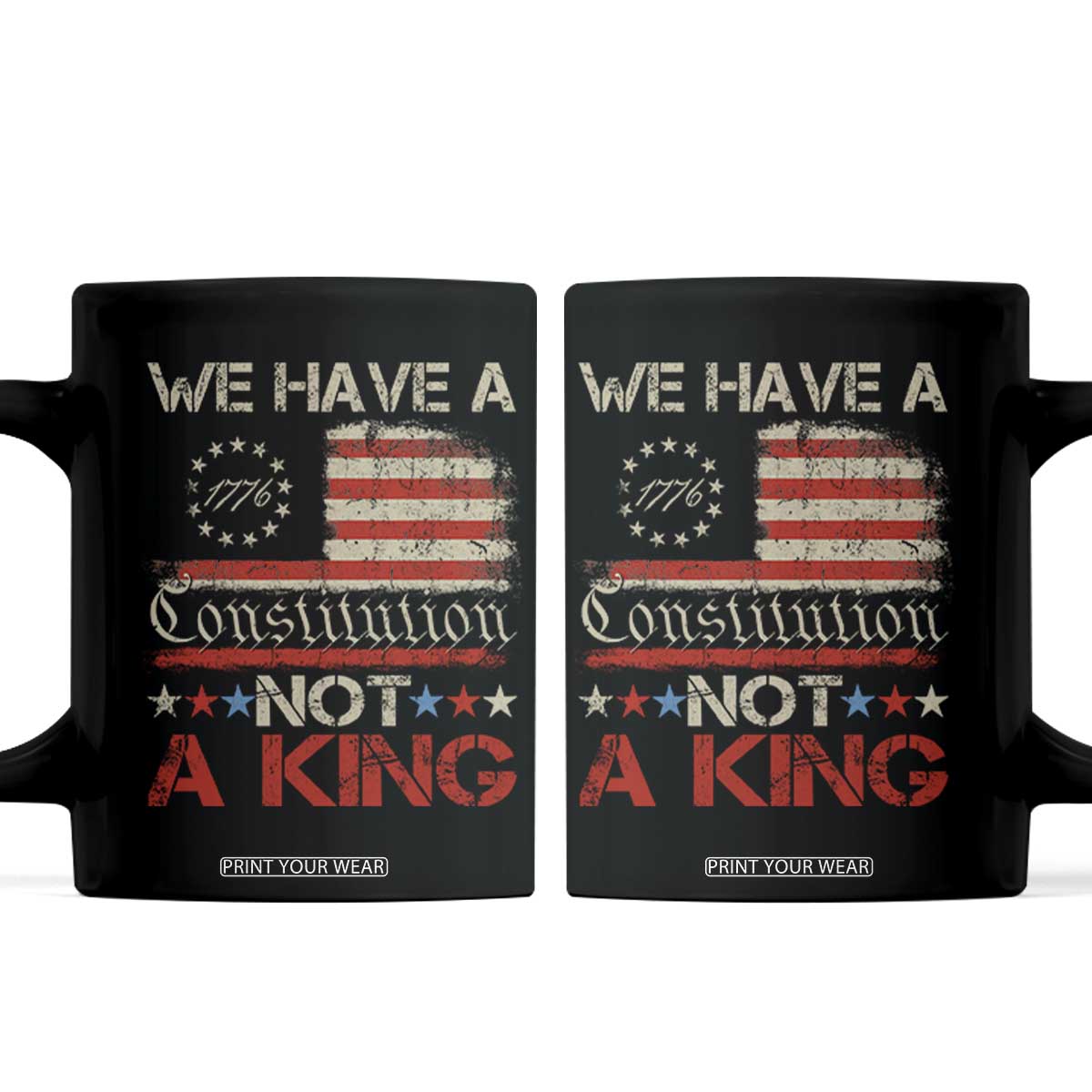 We Have A Constitution Not A King Coffee Mug No Kings in America Betsy Ross Flag TS11 Black Print Your Wear