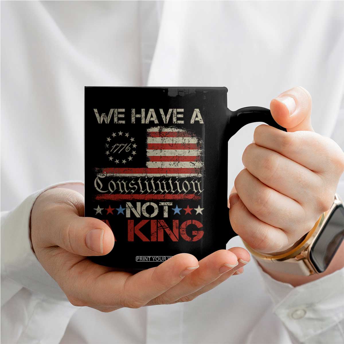 We Have A Constitution Not A King Coffee Mug No Kings in America Betsy Ross Flag TS11 Print Your Wear