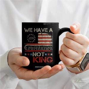 We Have A Constitution Not A King Coffee Mug No Kings in America Betsy Ross Flag TS11 Print Your Wear