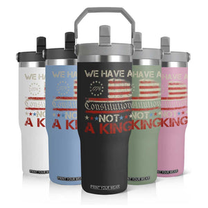 We Have A Constitution Not A King Flip Straw Tumbler No Kings in America Betsy Ross Flag TS11 Print Your Wear