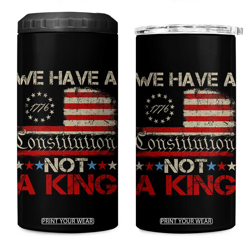 We Have A Constitution Not A King 4 in 1 Can Cooler Tumbler No Kings in America Betsy Ross Flag TS11 One Size: 16 oz Black Print Your Wear
