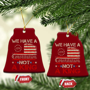 We Have A Constitution Not A King Ceramic Ornament No Kings in America Betsy Ross Flag - Print Your Wear