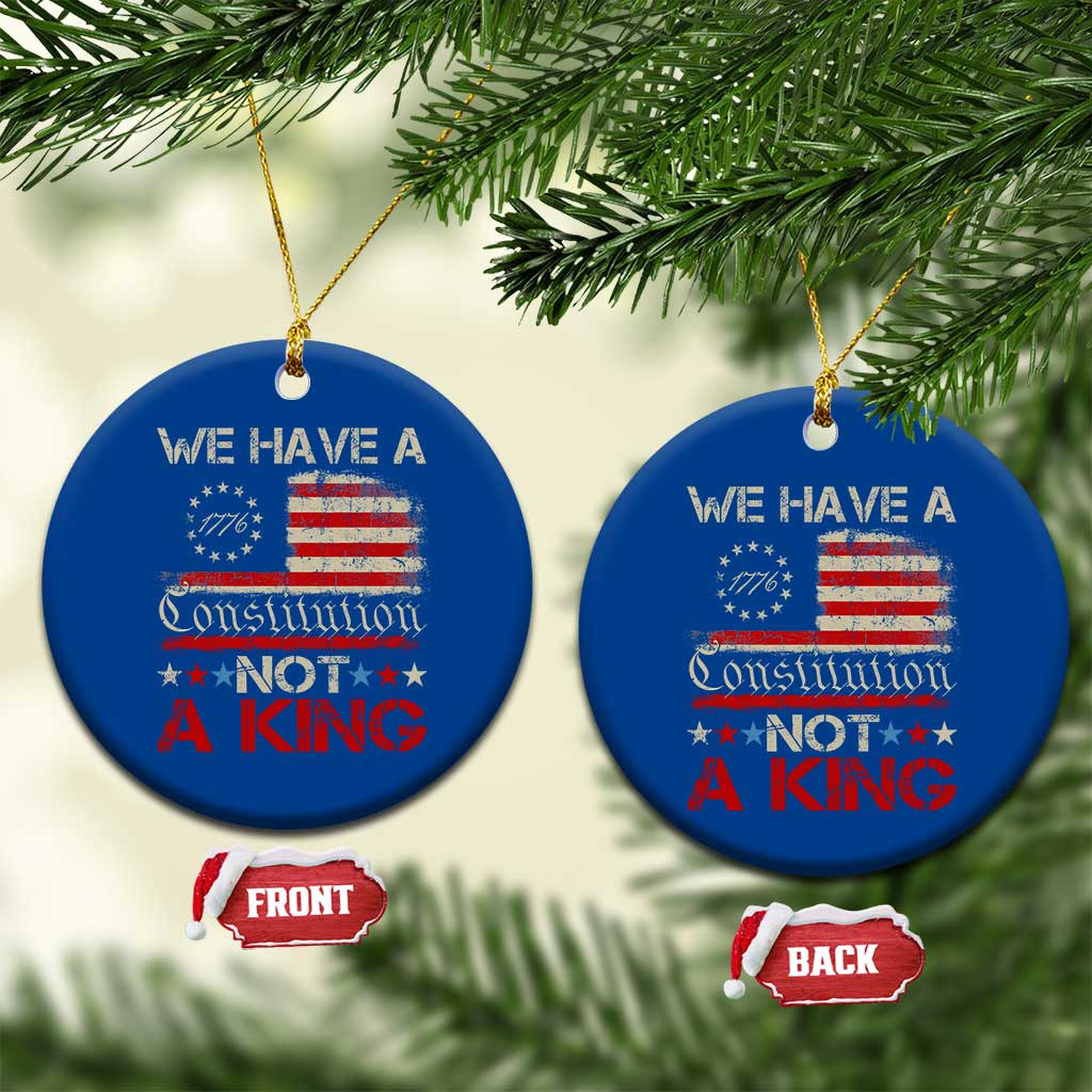 We Have A Constitution Not A King Ceramic Ornament No Kings in America Betsy Ross Flag TS11 1pc Blue Print Your Wear
