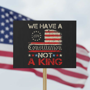 We Have A Constitution Not A King Protest Sign No Kings in America Betsy Ross Flag TS11 Horizontal 18" × 24" Black Print Your Wear